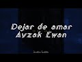 Dejar de amar-Ayzak Ewan (Letra)
