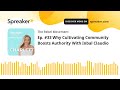 Ep. #33 Why Cultivating Community Boosts Authority With Inbal Claudio (made with Spreaker)