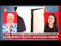 Polis ekipleri Birsen Polat'ın bulunduğu adreste! - Müge Anlı ile Tatlı Sert