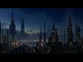 coruscant music & ambience | relaxing Star Wars music to take the trials to