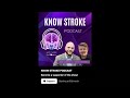 Know Stroke Podcast May SnapCast for Stroke Awareness Month