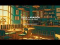 Chill Arabica - chill music for the minds