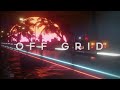 OFF GRID - A Chillwave Mix of Pure Excellence