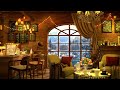 Stay Warm in Cozy Coffee Shop ☕ Piano Jazz Music for Relaxing, Studying and Working