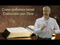 Paul Washer/COMO PODEMOS TENER COMUNIÓN CON DIOS!!! (ESPAÑOL)