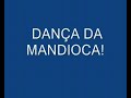 DANÇA DA MANDIOCA