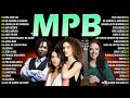 MPB Melhores Pro Seu Fim De Tarde - Nando Reis, Marisa Monte, Natiruts, Melim Sucessos da MPB