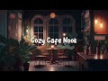 Cozy Cafe Nook ☕ Calming and Relaxing Songs for Brewing Coffee [ Lofi Hip Hop Mix ] ☕ Lofi Café