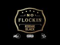 Kodak Black | No Flocking (clean)