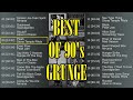 Best of 90's GRUNGE Playlist