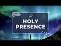 1 Hour-Relaxing Instrumental Worship Music | HOLY PRESENCE | Instrumental worship music |Piano Music