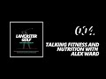 004. Talking Fitness and Nutrition w/Alex Ward