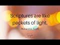 Scriptures are like packets of light -Richard G. Scott