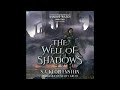 The Shadow Watch Saga, Book 4—The Well of Shadows, a Young Adult Epic Fantasy Audiobook