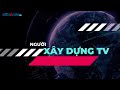 Bản tin Xây dựng, Bất động sản ngày 08/8/2024 | Người Xây dựng TV | Doanh nghiệp ôm đất rồi bỏ hoang