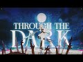 Through the Dark - Will Stetson [MV] 【Jingliu Fansong】