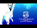 Persona 3 Reload OST - Changing Seasons [FINAL WASH OF 2024!] HQ