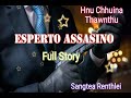 ESPERTO ASSASINO (Hnu chhuina thawnthu) Full Story