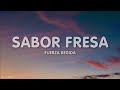 Fuerza Regida - Sabor Fresa (Lyrics/Letra) [1HOUR]