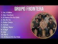 Grupo Frontera 2024 MIX Las Mejores Canciones - Un X100to, Que Vuelvas, El Amor De Su Vida, No S...