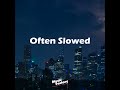 Often Slowed (Remix)