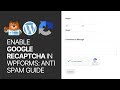 How To Enable Google reCAPTCHA In WPForms WordPress Plugin Contact Form - Anti-Spam Guide 📤