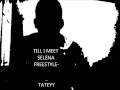 Tateyy - Till I Meet Selena Freestyle