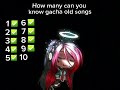 how many can you know gacha old songs