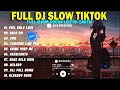 FULL DJ SLOW REMIX VIRAL TIKTOK 2024 |DJ TERBARU BASS COCOK UNTUK SANTAI PLAYLIST |DJ FEEL ONLY LOVE