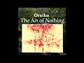 Oreiko - The Art of Nothing