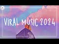 Viral music 2024 🌈 Tiktok songs 2024 ~ Best tiktok music 2024