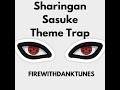 Sharingan Sasuke Theme Trap