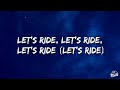 Fast & Furious: The Fast Saga - Let's Ride (Lyrics) ft. YG, Ty Dolla $ign, Lambo4oe