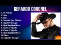 Gerardo Coronel 2024 MIX Las Mejores Canciones - Te Felicito, Vete, No.1, Tutorial Para Olvidar