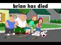 brian  dies !!