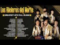 Los Rieleros del Norte ~ Greatest Hits Oldies Classic ~ Best Oldies Songs Of All Time