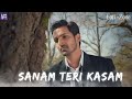 Sanam Teri Kasam (Slowed + Reverb) | Ankit Tiwari & Palak Muchhal | Lofi -Zone |