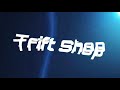 Trift Shop - Macklemore & Ryan Lewis ft. Wanz (slowed down)
