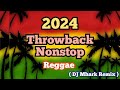 2024 Reggae Nonstop | Throwback Nonstop Reggae | DJ Mhark Remix