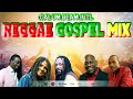 Reggae Gospel Mix / Gospel Reggae Songs.George Nooks,Sanchez,Carlene Davis,Mickey spice