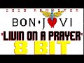 Livin' On A Prayer (2020 Remaster) [8 Bit Tribute to Bon Jovi] - 8 Bit Universe