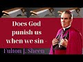 Does God punish us when we sin - Fulton J. Sheen