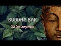 buddha bar -  buddha bar chill out music - buddha bar music