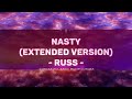 NASTY ( EXTENDED VERSION) LYRICS - RUSS  | [1 Hour Version]
