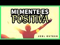 Cómo Tener una Mentalidad más Positiva - Por Joel Osteen