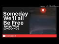 Someday We'll Be Free [ONGOING] [LEAK]