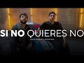 Luis R Conriquez X Neton Vega -Si No Quieres No (Letra) 2024