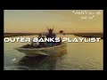Outer banks playlist #outerbanks #playlist #music #songs