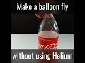 Making a Balloon Fly without using Helium