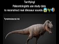 what dinosaurs sound like 🤯